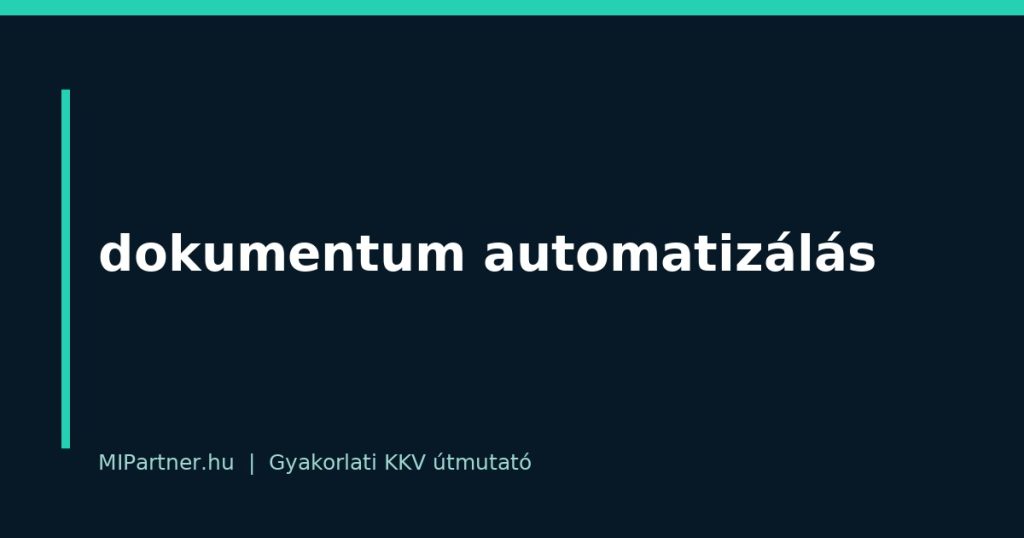 dokumentum automatizálás – gyakorlati útmutató KKV-knak