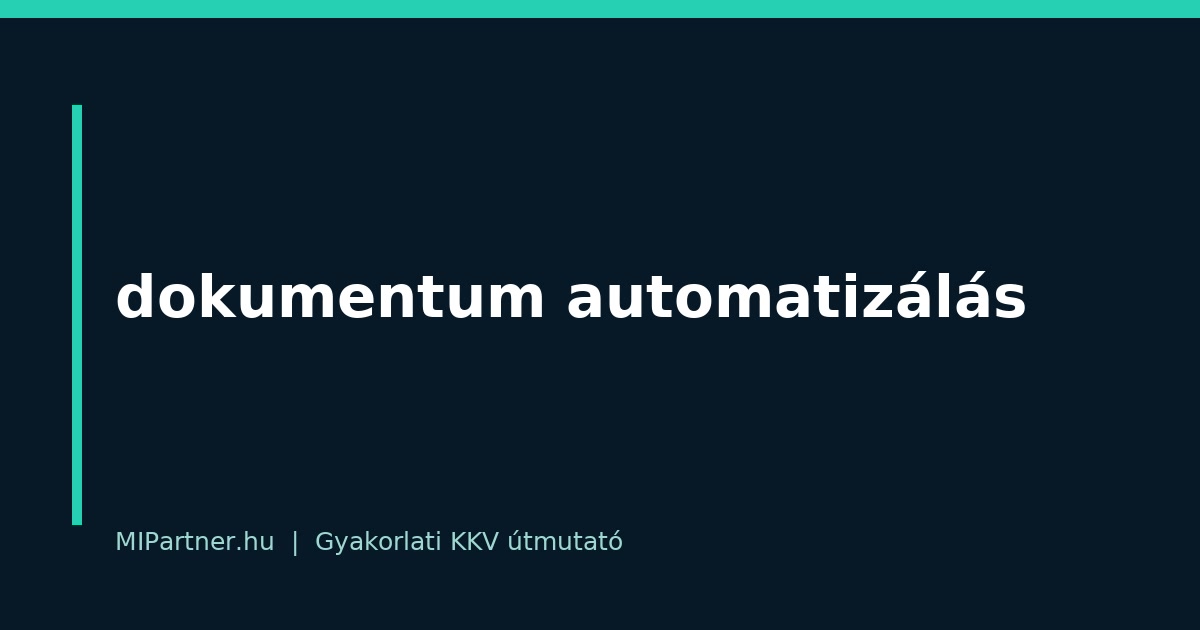 dokumentum automatizálás – gyakorlati útmutató KKV-knak