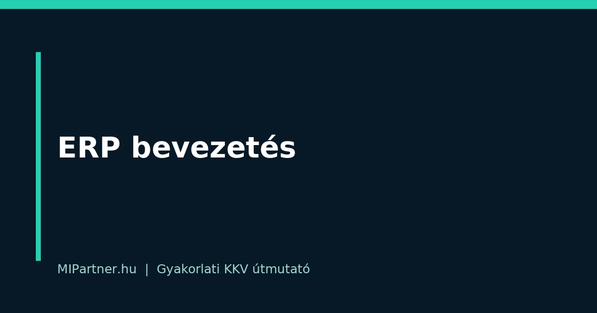 ERP bevezetés – gyakorlati útmutató KKV-knak