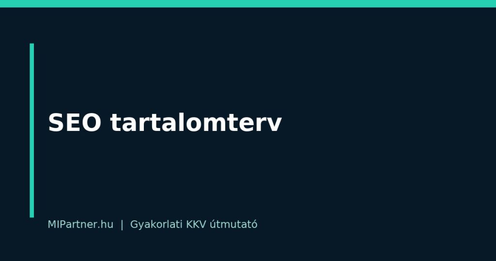 SEO tartalomterv – gyakorlati útmutató KKV-knak