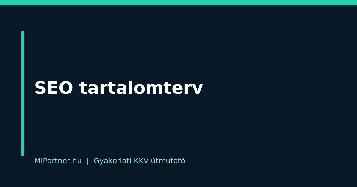 SEO tartalomterv – gyakorlati útmutató KKV-knak