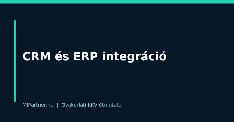 CRM és ERP integráció – gyakorlati útmutató KKV-knak