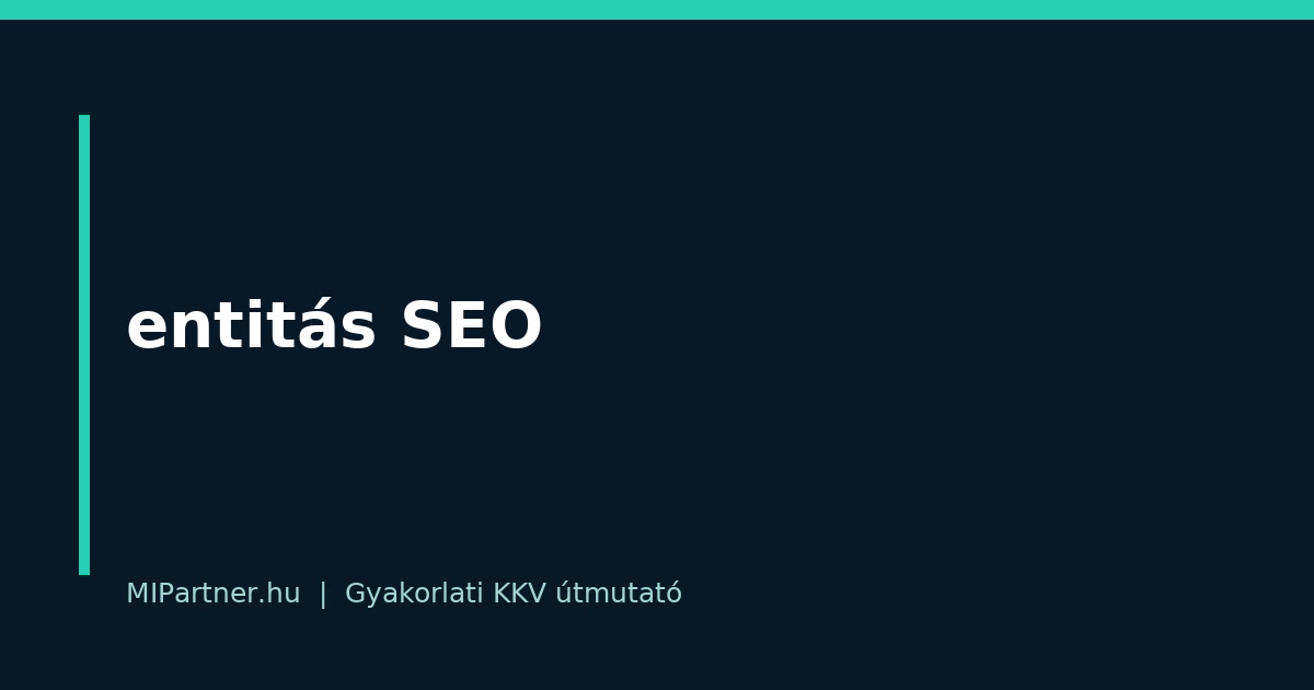 entitás SEO – gyakorlati útmutató KKV-knak