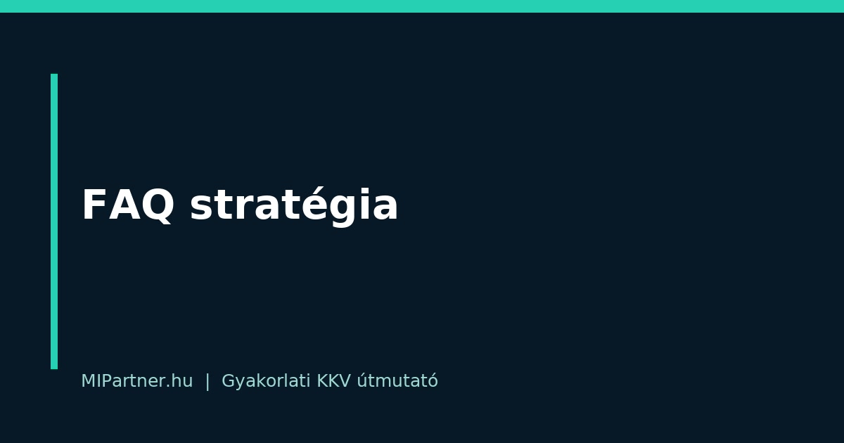 FAQ stratégia – gyakorlati útmutató KKV-knak