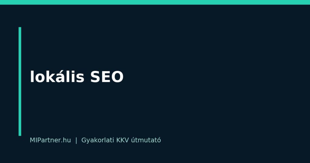 lokális SEO – gyakorlati útmutató KKV-knak