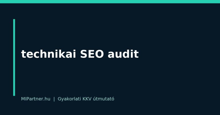 technikai SEO audit – gyakorlati útmutató KKV-knak