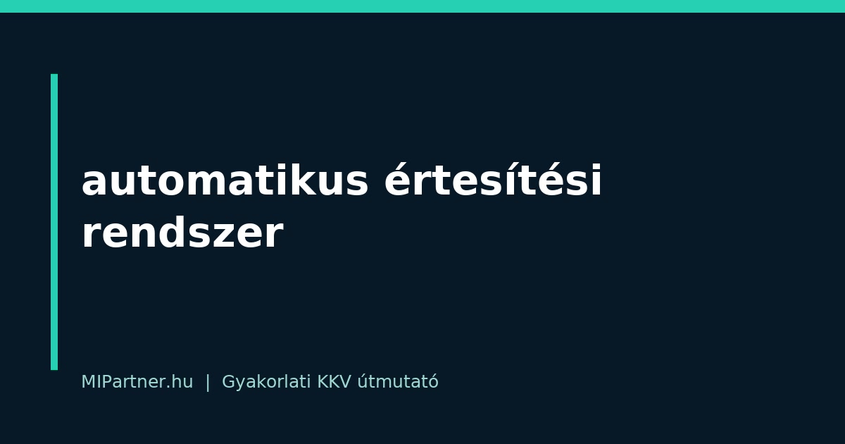 automatikus értesítési rendszer – gyakorlati útmutató KKV-knak