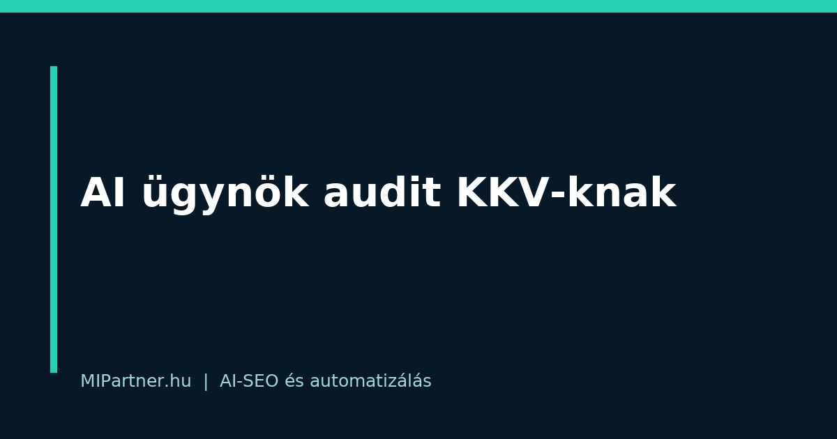 AI ügynök audit gyakorlati ellenőrzőlista KKV-knak