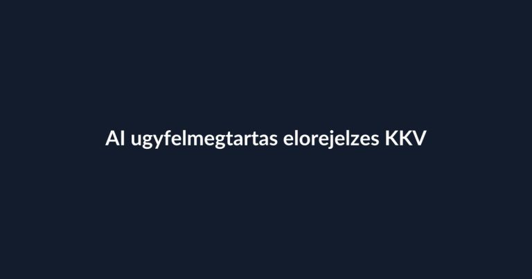 AI ügyfélmegtartás előrejelzés KKV-knak vizuális összefoglaló