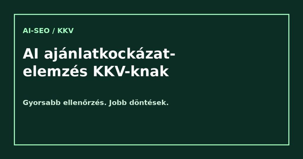 AI ajánlatkockázat-elemzés KKV-knak